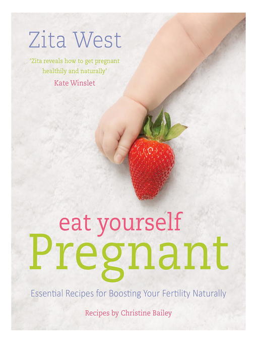 Title details for Eat Yourself Pregnant by Zita West - Available